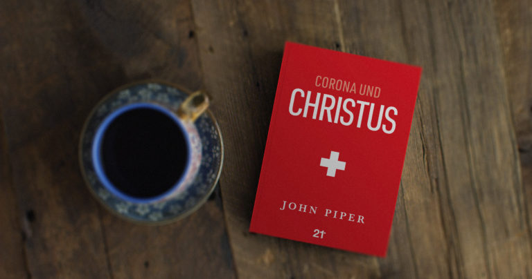 Buchvorstellung: Corona und Christus von John Piper