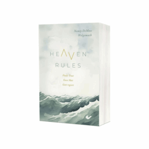 Nancy DeMoss Wolgemuth: Heaven Rules - Finde Trost. Fasse Mut. Gott regiert